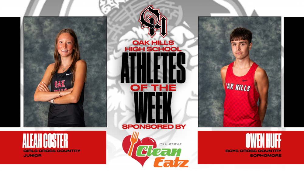 Congratulations to junior Aleah Coster - Girls' Cross Country and sophomore Owen Huff - Boys' Cross Country for being named the Clean Eatz OHHS Athletes of the Week!